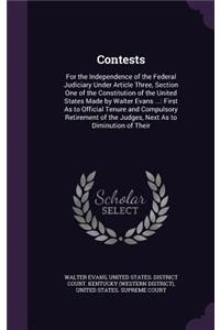 Contests: For the Independence of the Federal Judiciary Under Article Three, Section One of the Constitution of the United States Made by Walter Evans ...: Fi