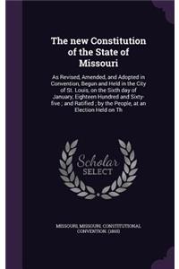 The New Constitution of the State of Missouri