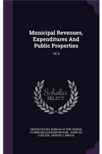 Municipal Revenues, Expenditures and Public Properties