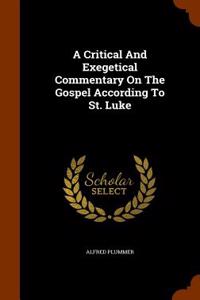 Critical and Exegetical Commentary on the Gospel According to St. Luke