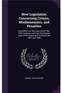 New Legislation Concerning Crimes, Misdemeanors, and Penalties