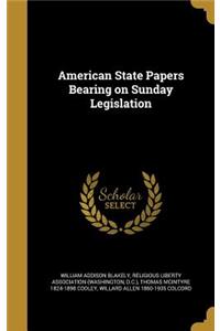 American State Papers Bearing on Sunday Legislation