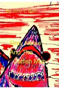 Grey Nurse and the Catfish Mob