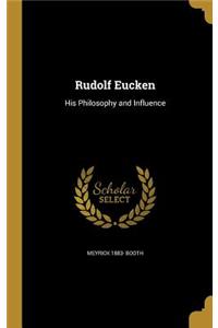 Rudolf Eucken: His Philosophy and Influence