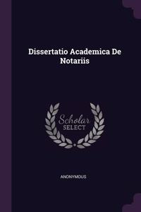 Dissertatio Academica De Notariis