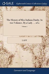 THE HISTORY OF MISS INDIANA DANBY. IN TW