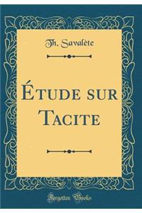ï¿½tude Sur Tacite (Classic Reprint)