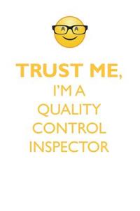 TRUST ME, I'M A QUALITY CONTROL INSPECTOR AFFIRMATIONS WORKBOOK Positive Affirmations Workbook. Includes