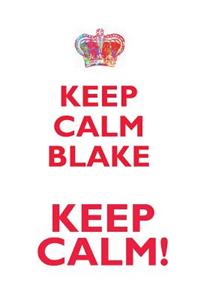 Keep Calm Blake! Affirmations Workbook Positive Affirmations Workbook Includes: Mentoring Questions, Guidance, Supporting You