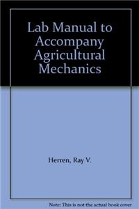 Lab Manual to Accompany Agricultural Mechanics