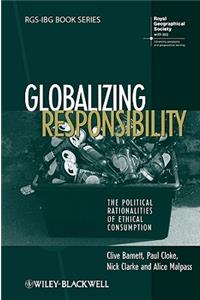 Globalizing Responsibility - The Political Rationalities of Ethical Consumption