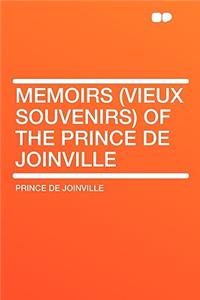 Memoirs (Vieux Souvenirs) of the Prince de Joinville