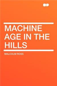 Machine Age in the Hills