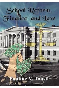 School Reform, Finance, and Law