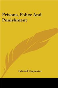Prisons, Police And Punishment