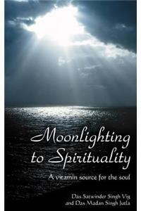 Moonlighting to Spirituality