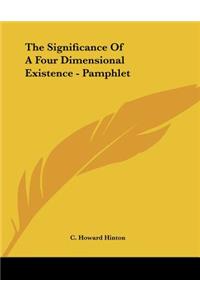 The Significance Of A Four Dimensional Existence - Pamphlet