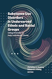 Substance Use Disorders in Underserved Ethnic and Racial Groups