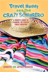 Travel Buddy and the Crazy Sombrero