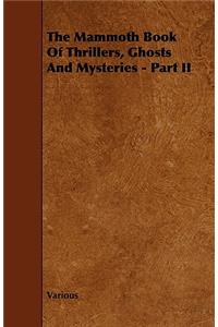 Mammoth Book of Thrillers, Ghosts and Mysteries - Part II