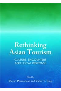 Rethinking Asian Tourism: Culture, Encounters and Local Response