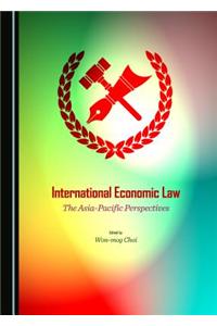 International Economic Law: The Asia-Pacific Perspectives