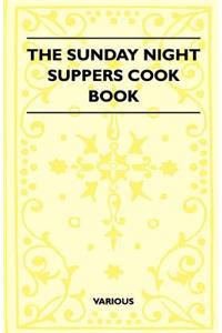 The Sunday Night Suppers Cook Book
