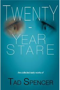 Twenty-Year Stare: The Collected Early Works