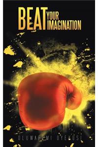 Beat Your Imagination