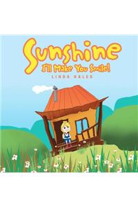 Sunshine: I'll Make You Smile!