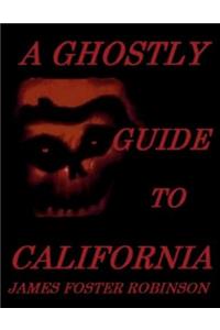 A Ghostly Guide To California