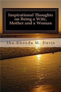 Inspirational Thoughts on Being a Wife, Mother and a Woman