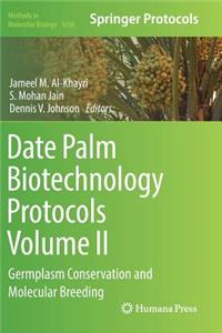 Date Palm Biotechnology Protocols Volume II