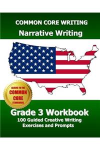 COMMON CORE WRITING Narrative Writing Grade 3 Workbook