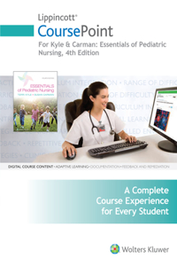 Lippincott Coursepoint for Kyle & Carman: Essentials of Pediatric Nursing