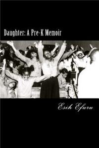 Daughter: A Pre-K Memoir