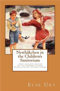 Nesthaekchen in the Children's Sanitorium: First English Translation of the German Children's Classic