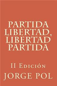 Partida Libertad, Libertad Partida