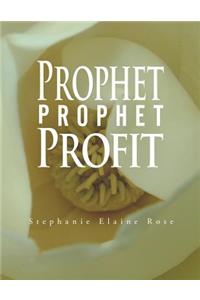 Prophet, Prophet, Profit