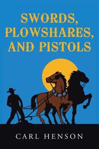 Swords, Plowshares, and Pistols