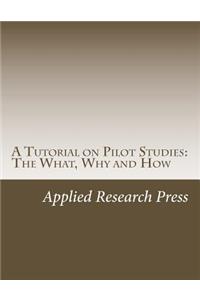 A Tutorial on Pilot Studies