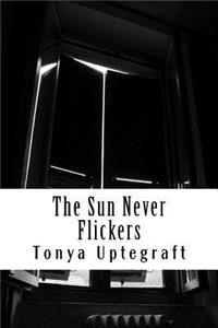 The Sun Never Flickers