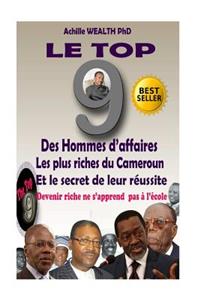 top 9 des hommes d'affaires les plus Riches du Cameroun et le secret de leur réussite