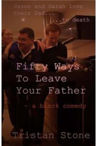 Fifty Ways To Leave Your Father