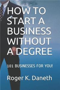 How to Start a Business Without a Degree