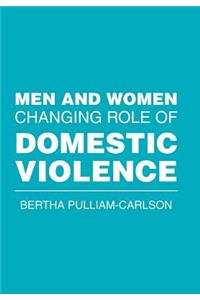 Men and Women Changing Role of Domestic Violence