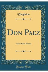 Don Paez: And Other Poems (Classic Reprint)