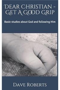 Dear Christian - Get A Good Grip