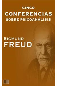 Cinco Conferencias Sobre Psicoanálisis