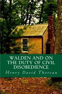 Walden and On the Duty of Civil Disobedience